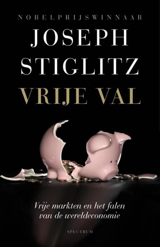 Joseph Stiglitz: Vrije Val - Vrije markten en het falen van de wereldeconomie